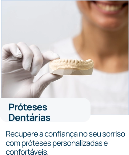 Recupere a confiança no seu sorriso com próteses personalizadas